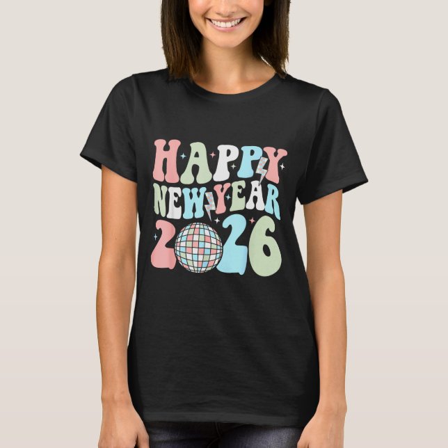 Groovy Happy New Year 2026 Party Cute New Years Ev T-Shirt (Front)