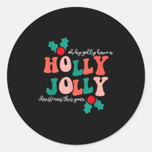 Groovy Have A Holly Xmas Jolly Christmas This Year Classic Round Sticker
