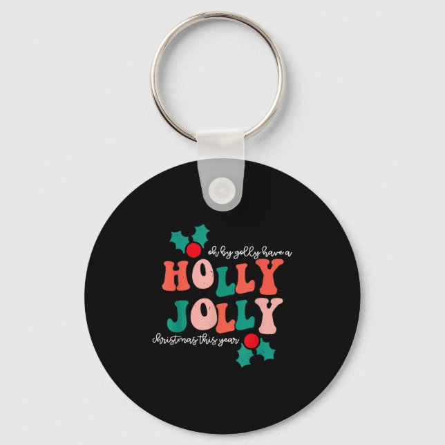 Groovy Have A Holly Xmas Jolly Christmas This Year Key Ring (Front)