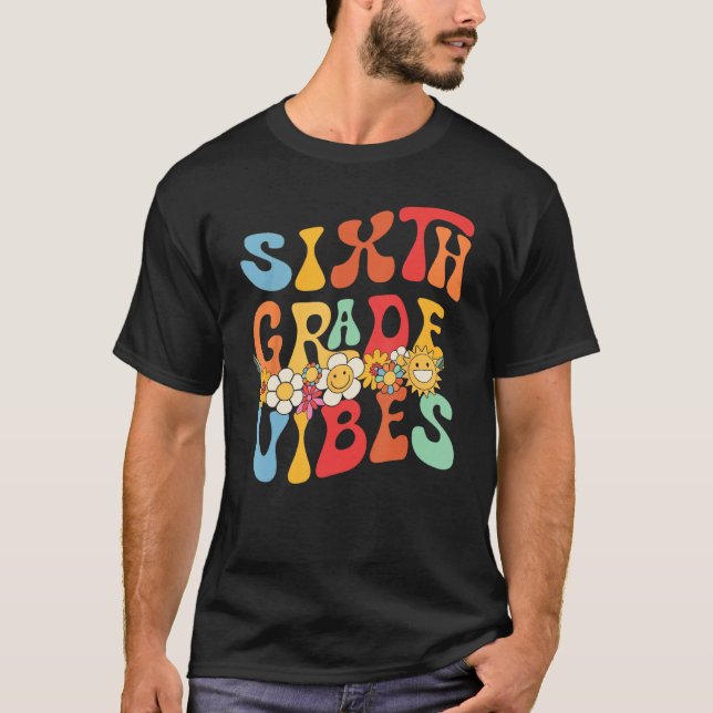 Groovy Hello 6th Grade Vibes Retro Teacher Back To T-Shirt (Front)