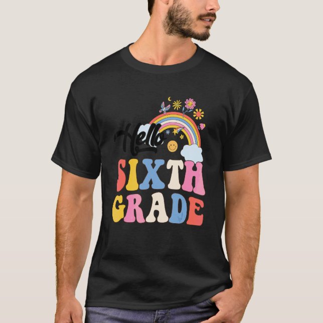 Groovy Hello Sixth Grade Rainbow Teachers Student  T-Shirt (Front)