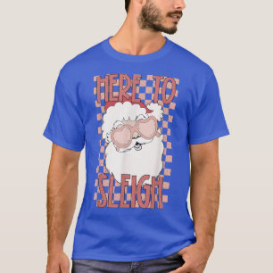 Groovy Here To Sleigh Santa Claus Face Funny Chris T-Shirt