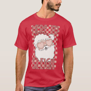 Groovy Here To Sleigh Santa Claus Face Funny Chris T-Shirt