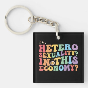 Groovy Hetero Heterosexuality In This Economy LGBT Key Ring