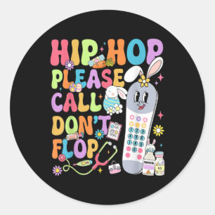 Groovy Hip Hop Please Call Dont Flop Cna Pct Easte Classic Round Sticker