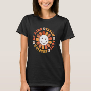 Groovy Hippy Teacher Be Kind Teach Love Inspire El T-Shirt