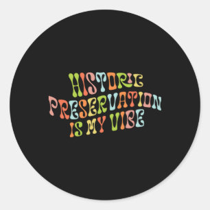 Groovy Historic Preservation Is My Vibe Sticker 