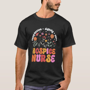 Groovy Hospice Nurse Hospice Nursing Palliative Nu T-Shirt