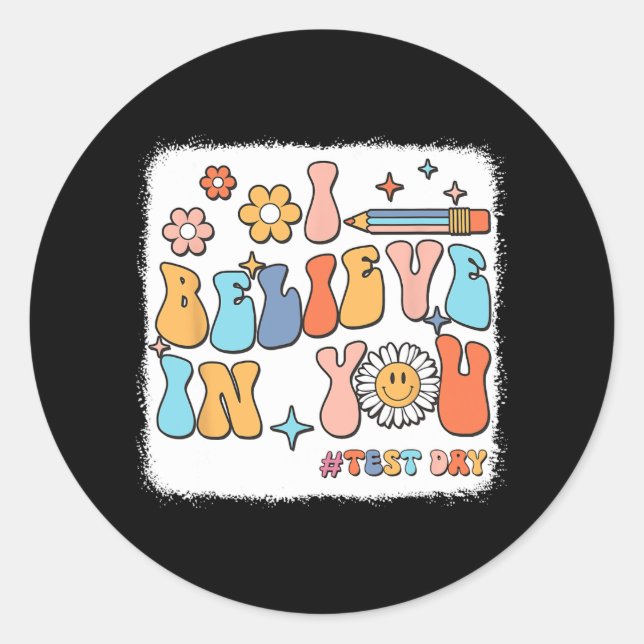 Groovy I Believe In You Testing Test Day Teacher  Classic Round Sticker (Front)