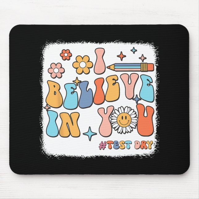 Groovy I Believe In You Testing Test Day Teacher  Mouse Mat (Front)