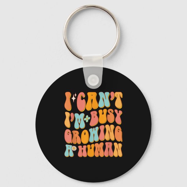 Groovy I Can't I'm Busy Growing A Human Cute Pregn Key Ring (Front)