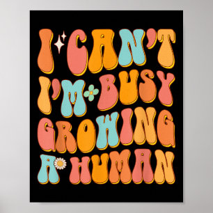 Groovy I Can't I'm Busy Growing A Human Cute Pregn Poster