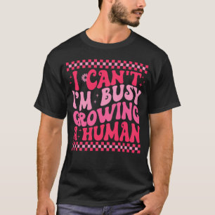 Groovy I Can'T I'M Busy Growing A Human Pregnant ( T-Shirt