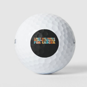 Groovy I Don't Have Enough Fingers For Cancer Golf Balls
