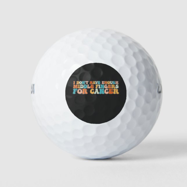 Groovy I Don't Have Enough Fingers For Cancer Golf Balls (Front)