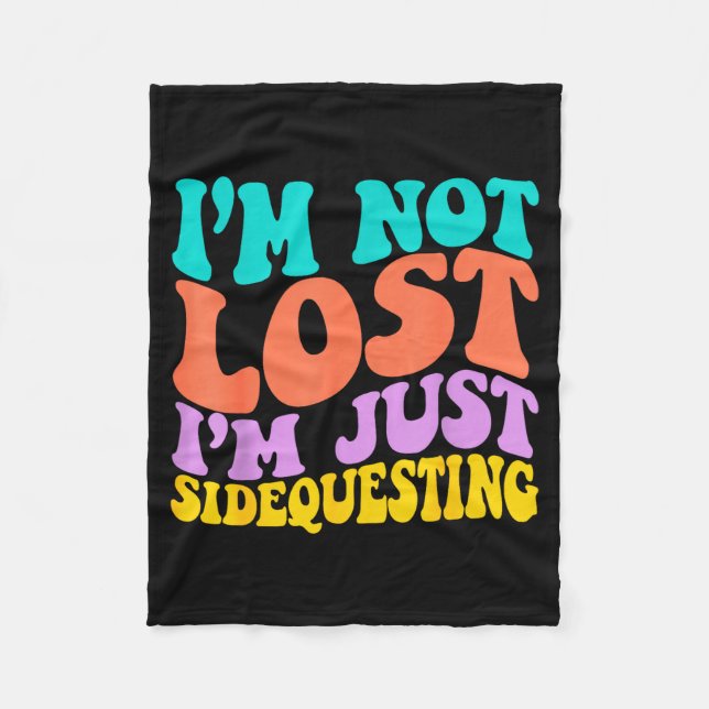 Groovy I’m Not Lost, I’m Just Sidequesting – Funny Fleece Blanket (Front)