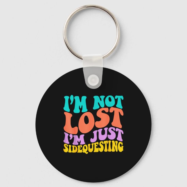 Groovy I’m Not Lost, I’m Just Sidequesting – Funny Key Ring (Front)