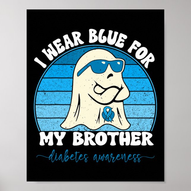 Groovy I Wear Blue For My Brother Diabetes T1d Awa Poster (Front)