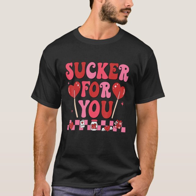 Groovy I'm A Sucker For You Valentines Day Couples T-Shirt (Front)