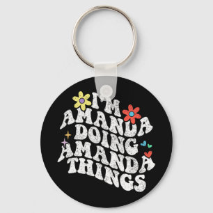 Groovy Im Amanda Doing Amanda Things Funny Mothers Key Ring