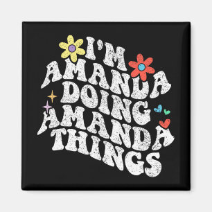 Groovy Im Amanda Doing Amanda Things Funny Mothers Magnet