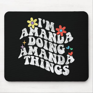 Groovy Im Amanda Doing Amanda Things Funny Mothers Mouse Mat