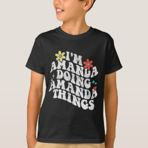 Groovy Im Amanda Doing Amanda Things Funny Mothers T-Shirt