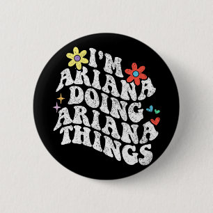 Groovy Im Ariana Doing Ariana Things Funny Mothers 6 Cm Round Badge