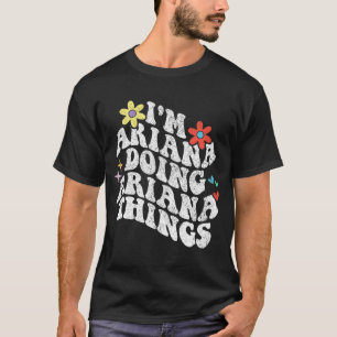 Groovy Im Ariana Doing Ariana Things Funny Mothers T-Shirt