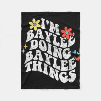 Groovy Im Baylee Doing Baylee Things Funny Mothers Fleece Blanket