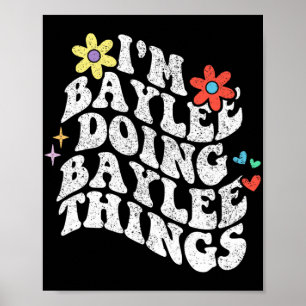 Groovy Im Baylee Doing Baylee Things Funny Mothers Poster