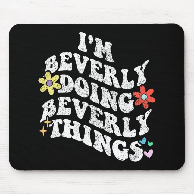 Groovy Im Beverly Doing Beverly Things Funny Mothe Mouse Mat (Front)