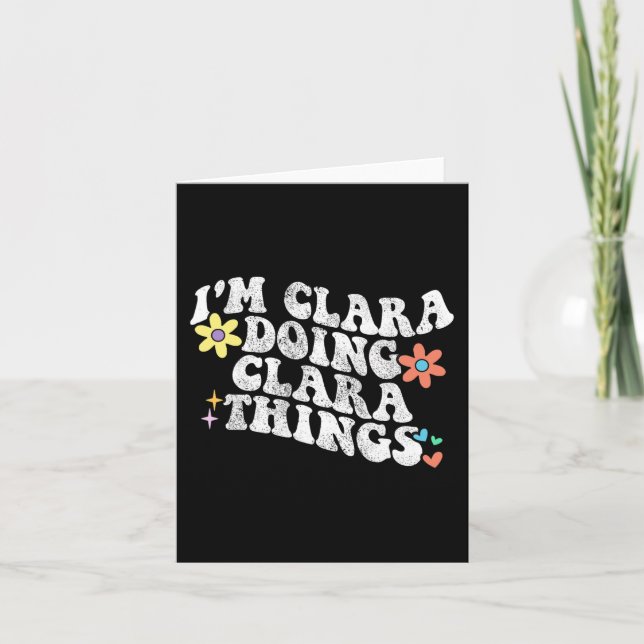 Groovy Im Clara Doing Clara Things Funny Mother's  Card (Front)