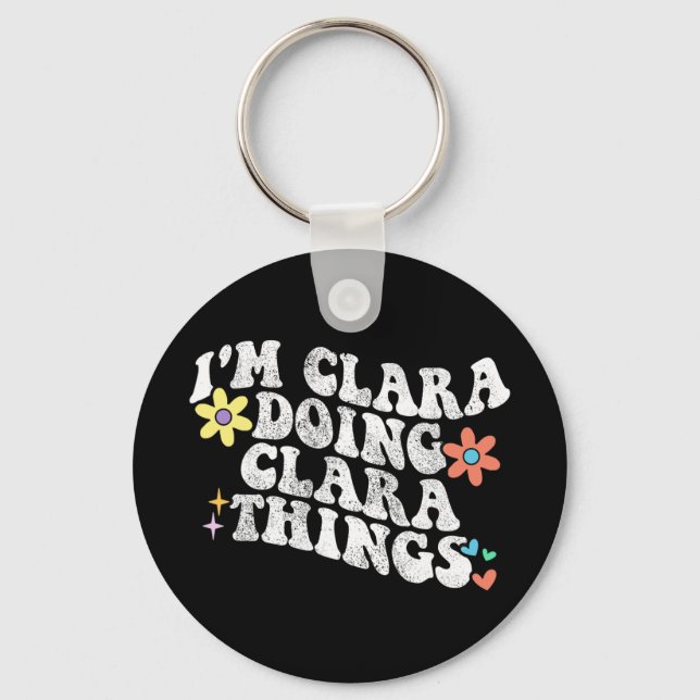 Groovy Im Clara Doing Clara Things Funny Mother's  Key Ring (Front)