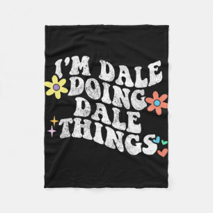 Groovy Im Dale Doing Dale Things Funny Mother's Da Fleece Blanket