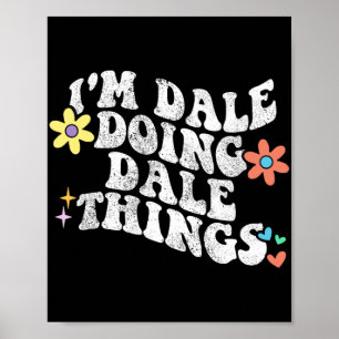 Groovy Im Dale Doing Dale Things Funny Mother's Da Poster