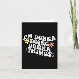 Groovy Im Donna Doing Donna Things Funny Mother's Card