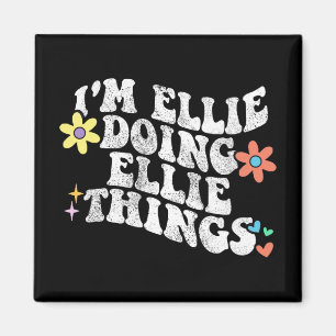 Groovy Im Ellie Doing Ellie Things Funny Mother's  Magnet