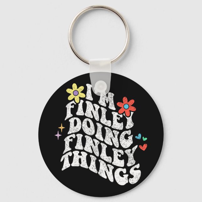 Groovy Im Finley Doing Finley Things Funny Mothers Key Ring (Front)