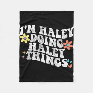Groovy Im Haley Doing Haley Things Funny Mother's Fleece Blanket