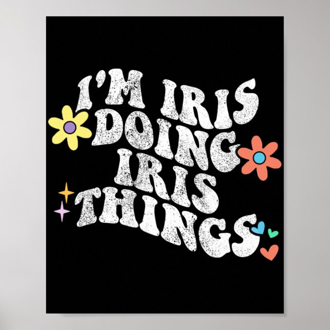 Groovy Im Iris Doing Iris Things Funny Mother's Da Poster (Front)