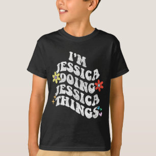 Groovy Im Jessica Doing Jessica Things Funny Mothe T-Shirt