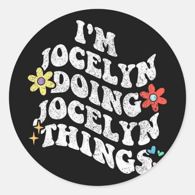 Groovy Im Jocelyn Doing Jocelyn Things Funny Mothe Classic Round Sticker (Front)