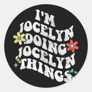 Groovy Im Jocelyn Doing Jocelyn Things Funny Mothe Classic Round Sticker
