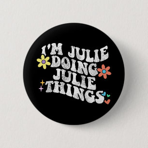 Groovy Im Julie Doing Julie Things Funny Mother's 6 Cm Round Badge