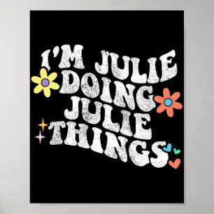 Groovy Im Julie Doing Julie Things Funny Mother's  Poster