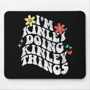 Groovy Im Kinley Doing Kinley Things Funny Mothers Mouse Mat