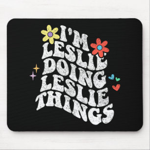 Groovy Im Leslie Doing Leslie Things Funny Mothers Mouse Mat