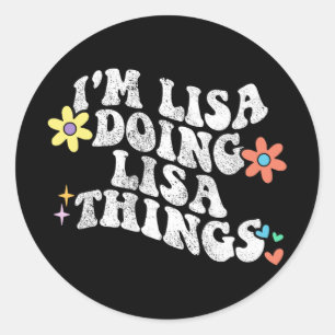Groovy Im Lisa Doing Lisa Things Funny Mother's Da Classic Round Sticker
