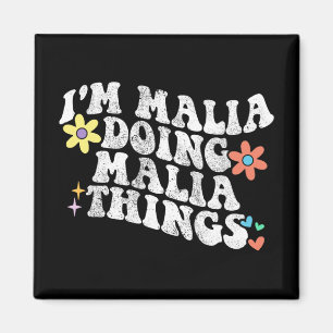 Groovy Im Malia Doing Malia Things Funny Mother's Magnet
